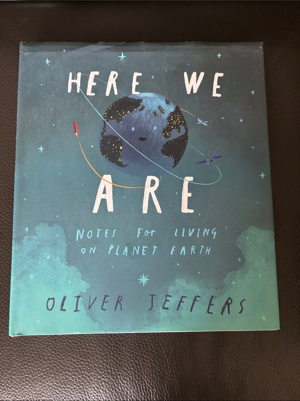 Children's Book - Here We Are Notes for Living on Planet Earth by Oliver Jeffers